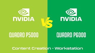 nVidia Quadro P5000 vs nVidia Quadro P6000 - Workstation _ Content Creation Benchmark