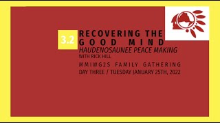 #MMIW2022 3.2 Day Three - Recovering the Good Mind with Rick Hill