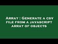 Array : Generate a csv file from a javascript array of objects