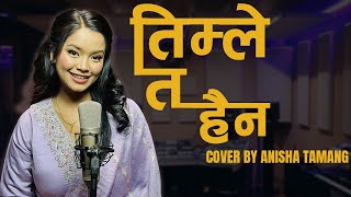 Timle Ta Haina || Cover by Anisha Tamang ||