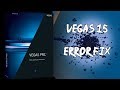 Vegas 15- [Error FIX] Tutorial -ENG