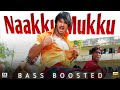 Naakka Mukka - BASS BOOSTED - Kadhalil Vizhunthen