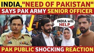 INDIA IS NEED OF PAKISTAN | SAY EX PAK ARMY OFFICER | PAKISTANI PUBLIC  REACTION ON INDIA REAL TV