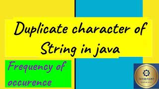 duplicate characters in a string Java|| part 3 || Java Tutorial ||Interview programming questions