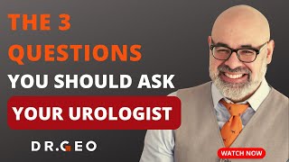 Ep. 26 - The 3 Questions You Should Ask Your Urologist