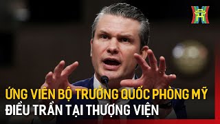 Ứng viên Bộ trưởng Quốc phòng Mỹ điều trần tại Thượng viện | Tin quốc tế | Tin tức