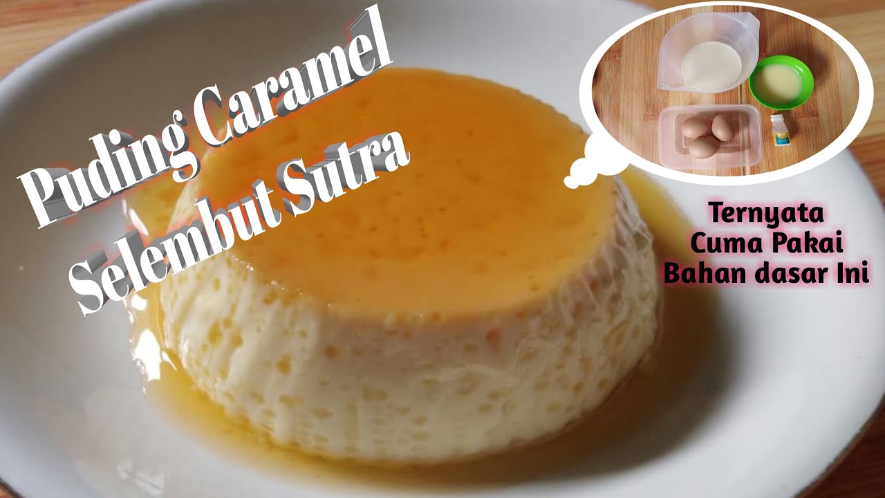 Cara Membuat Puding Karamel Kukus, Mudah & Simple 100% Cocok Untuk Pemula / Custard Puding ...