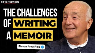 How to Overcome the Challenges of Writing a Memoir | Steven Pressfield | The Tim Ferriss Show