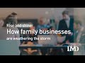 Rise and shine: How family businesses weather storms