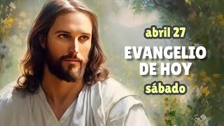 LECTURAS DEL DÍA DE HOY SÁBADO 27 de abril de 2024 | EVANGELIO DE HOY | Hermano