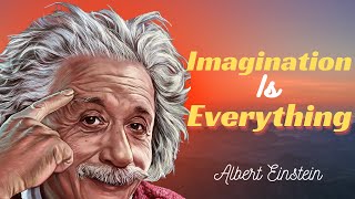 Imagination Is Everything I Motivational quotes in english Of Albert Einstein I