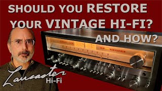 Should You Restore Your Vintage Hi-Fi? And How?