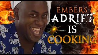 Embers Adrift Is Cooking Now!!!!!