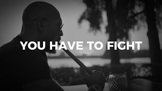 YOU HAVE TO FIGHT - Andrew Tate Motivational Speech