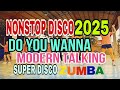 DO YOU WANNA  || MODERN TALKING ANONSTOP DISCO REMIX 2025