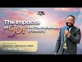 The Impacts of Joy For The Fulfillment of Destiny | Sunday October 13, 2024