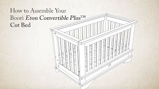 How to Assemble the Boori Eton Convertible Plus Cot Bed