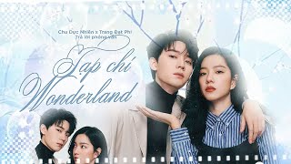 [VIETSUB] PHỎNG VẤN TẠP CHÍ WONDERLAND - CHU DỰC NHIÊN x TRANG ĐẠT PHI