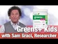 Genuine Health Greens+ Kids Powder with Nutritional Researcher Sam Graci