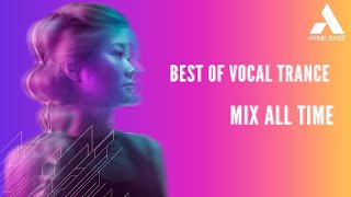 Best Of Vocal Trance Mix All Time