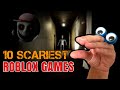 10 SCARIEST ROBLOX GAMES