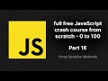 full free JavaScript crash course from scratch - part 16 | JavaScript Array Iteration