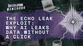 The Echo Leak Exploit: Why AI Leaks Data Without a Click