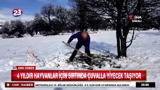 4 YILDIR HAYVANLAR İÇİN SIRTINDA ÇUVALLA YİYECEK TAŞIYOR