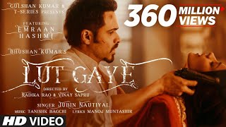 Lut Gaye Full Song | Emraan Hashmi | Jubin Nautiyal | New Bollywood Song 2021