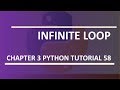 Infinite loop : Python tutorial 58