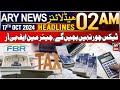 ARY News 2 AM Headlines | 17th Oct 24 | Tax Chor Nahi Bachchen Ge, Chairman FBR