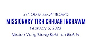 MISSIONARY TIRH CHHUAH INKHAWM 2023