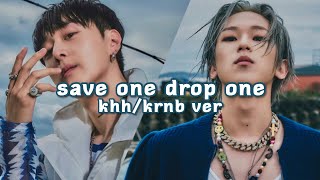 SAVE ONE DROP ONE | KHH/KRNB VER 2