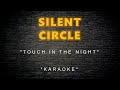 Silent Circle - Touch In The Night (Karaoke)