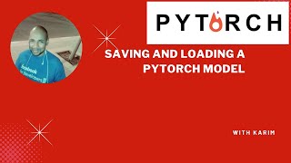 Tutorial 7 :Saving and loading a PyTorch model.