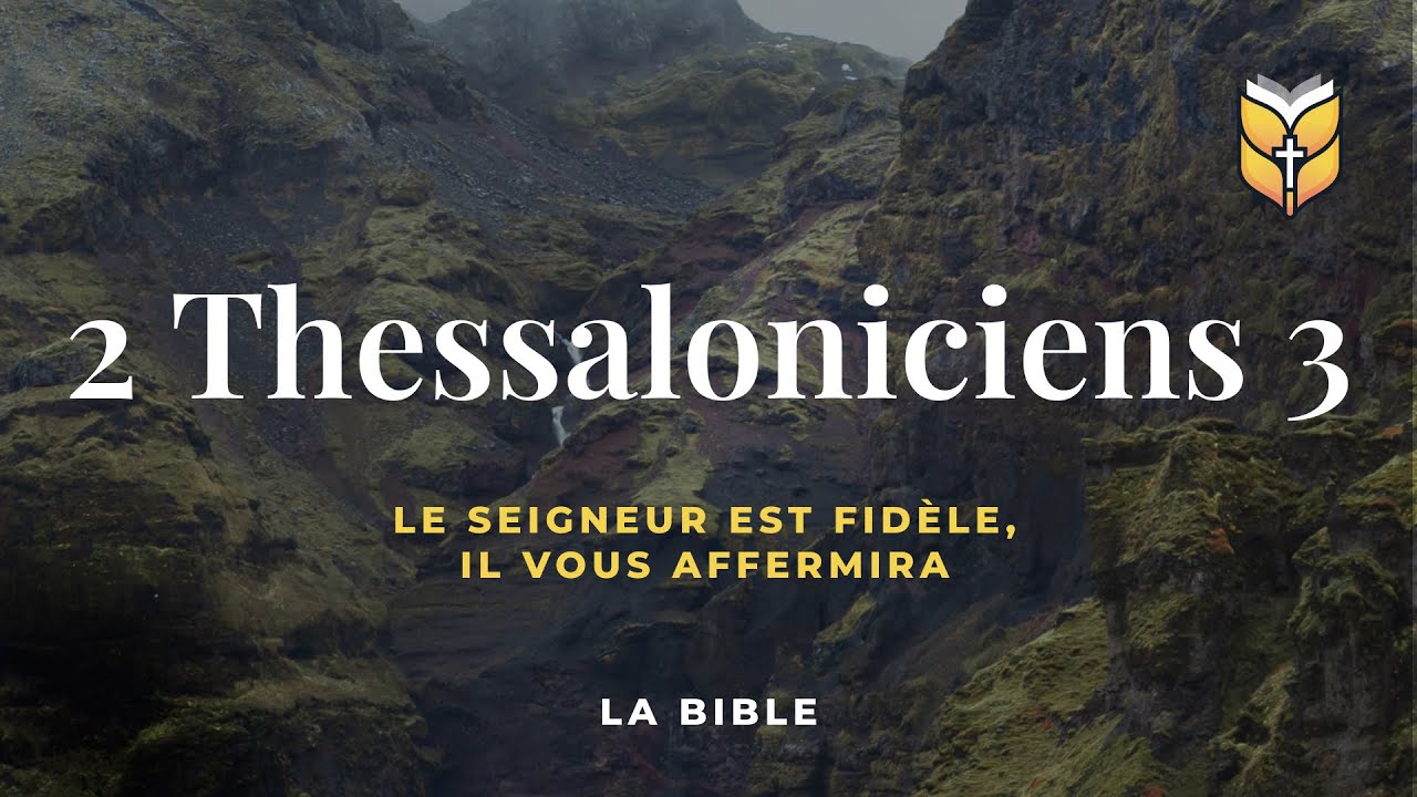 La Bible. 2 Thessaloniciens 3. Louis Segond #biblevision - YouTube