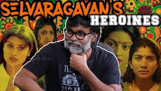 Selvaraghavan's heroines | Pudhupettai | Mayakkam Enna | Kadhal Konden | 7G | Va