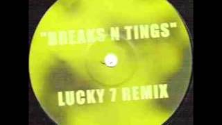 Breaks n Tings - Lucky 7 (Remix)  LUCKY003 - 2004