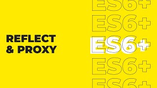 ES6 Tutorial For Beginners - Reflect & Proxy