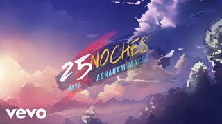 MYA - 25 NOCHES ( Lyric ) ft. Abraham Mateo