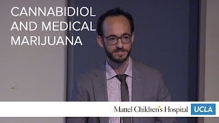 Cannabidiol and Medical Marijuana | Pediatric Grand Rounds - Mattel Children's Hospital UCLA