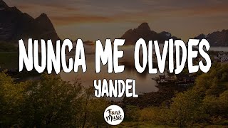 Yandel - Nunca Me Olvides (Letra/Lyrics)