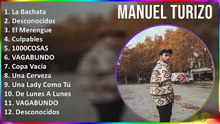 Manuel Turizo 2024 MIX Greatest Hits - La Bachata, Desconocidos, El Merengue, Cu