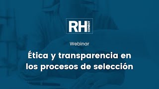 Webinar | Ética y transparencia en los procesos de selección