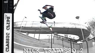 Nick Trapasso Skateboarding Classic Clips #138 Part 2