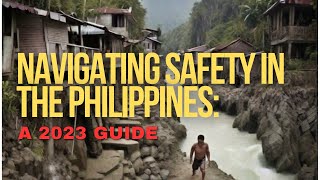 Navigating Safety in the Philippines: A 2023 Guide