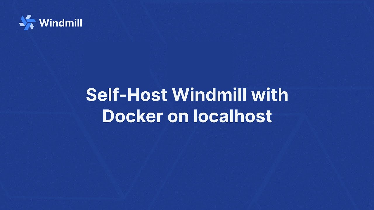 Self Host Windmill Dev With Docker On Localhost Youtube