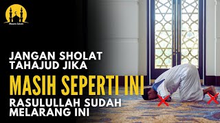 Awas Hati-Hati, 5 Hal Ini Sangat Dilarang Ketika Sholat Tahajud