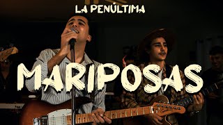 La Penúltima - Mariposas