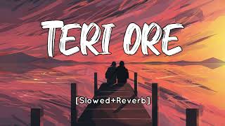 Teri Ore [Slowed+Reverb] Rahat Fateh Ali Khan | Shreya Ghoshal | SV Lofi